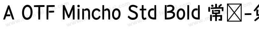 A OTF Mincho Std Bold 常规字体转换